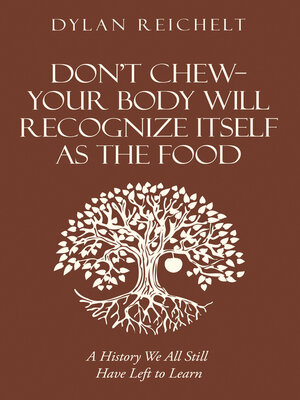 cover image of Don't Chew—Your Body Will Recognize Itself as the Food